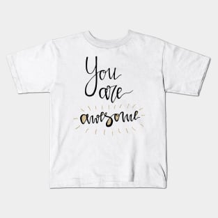 You are awesome Kids T-Shirt